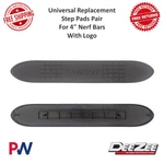 Dee Zee Universal Custom-fit Replacement Step Pads Pair For 4" Nerf Bars W/ Logo. Fixed Price $44.46.