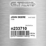 N233710 Tube Fits John Deere (surplus Open Box). Fixed Price $89.75.