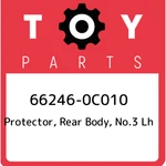 66246-0C010 Toyota Protector, Rear Body, NO.3 Lh 662460C010, New Genuine Oem Par. Fixed Price $41.71.